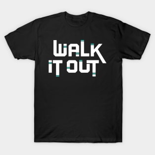 Walk it Out T-Shirt